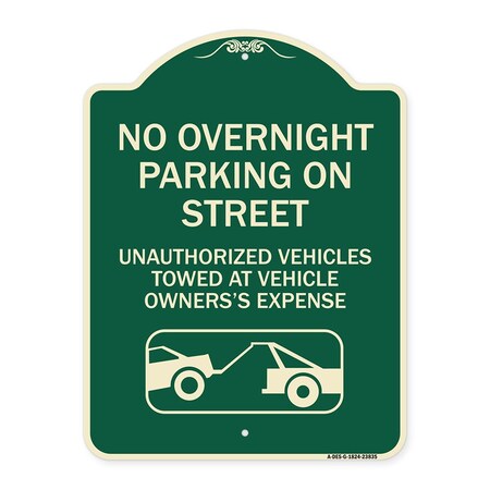 Signmission No Overnight Parking on Street Unauthorized Vehicles Towed at Vehicle Owners Expense, G-1824-23835 A-DES-G-1824-23835